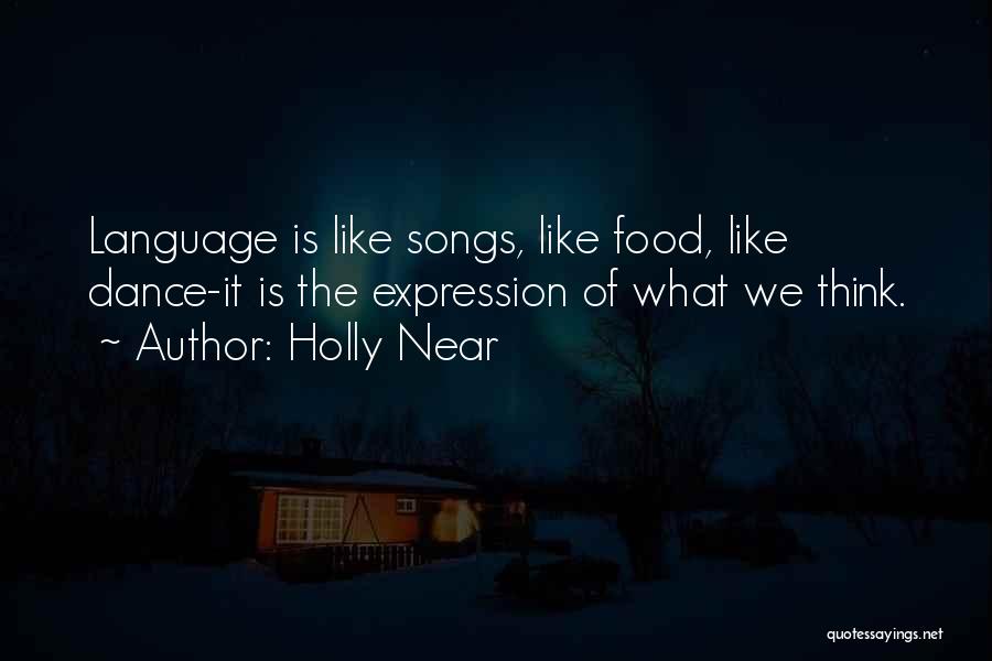 Food Dance Quotes By Holly Near