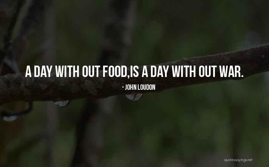 Food Day Quotes By John Loudon Food Day Quotes By John Loudon