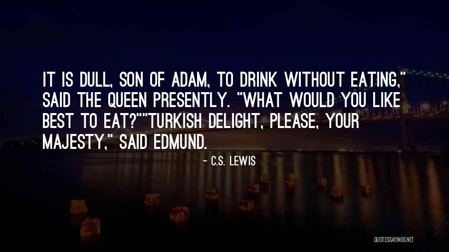 Food Delight Quotes By C.S. Lewis Food Delight Quotes By C.S. Lewis