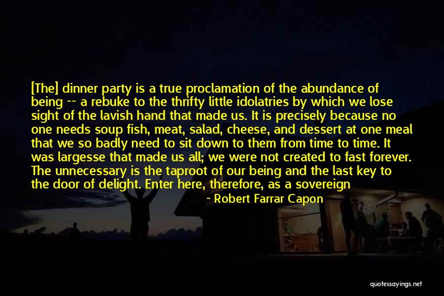 Food Delight Quotes By Robert Farrar Capon Food Delight Quotes By Robert Farrar Capon