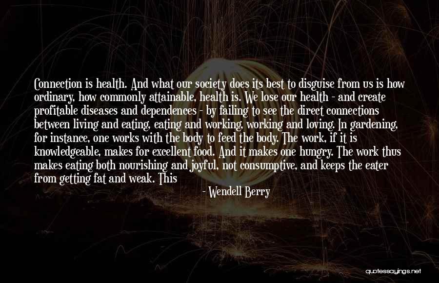 Food Delight Quotes By Wendell Berry