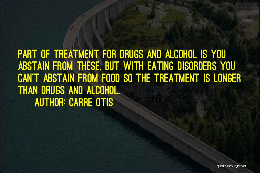 Food Disorders Quotes By Carre Otis