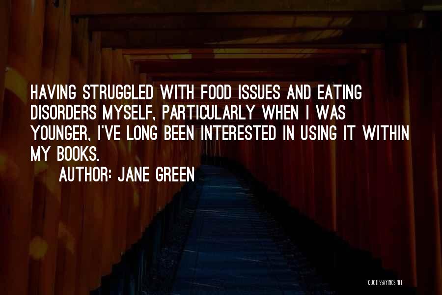 Food Disorders Quotes By Jane Green