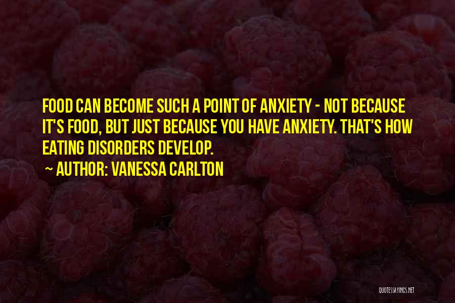 Food Disorders Quotes By Vanessa Carlton