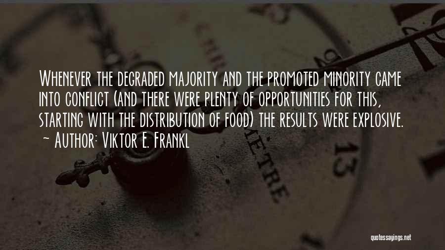 Food Distribution Quotes By Viktor E. Frankl