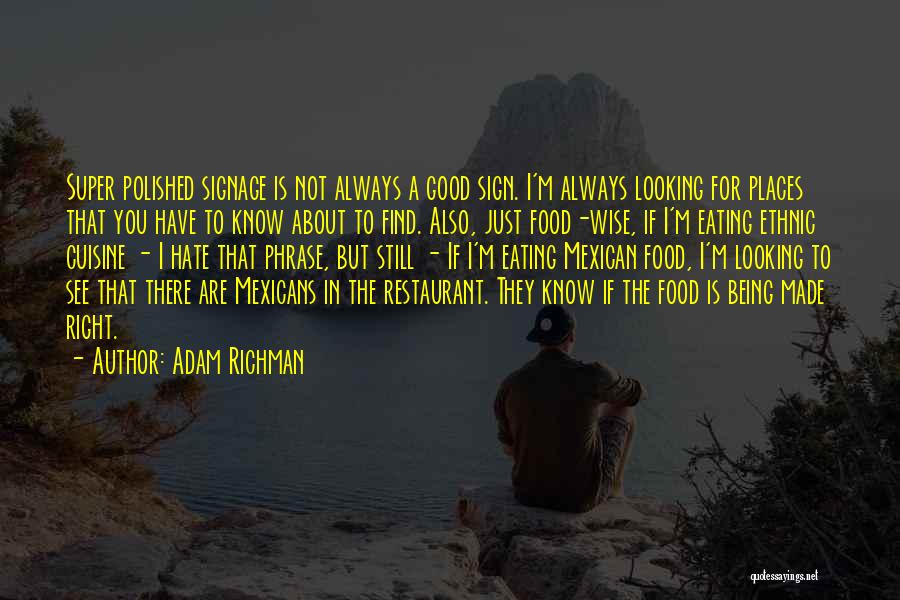 Food For Quotes By Adam Richman