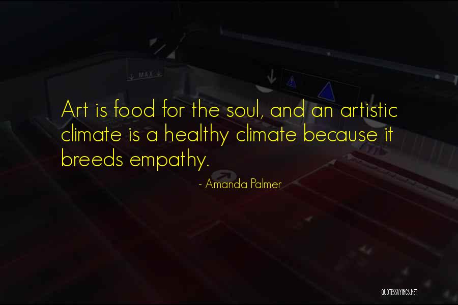 Food For The Soul Quotes By Amanda Palmer Food For The Soul Quotes By Amanda Palmer