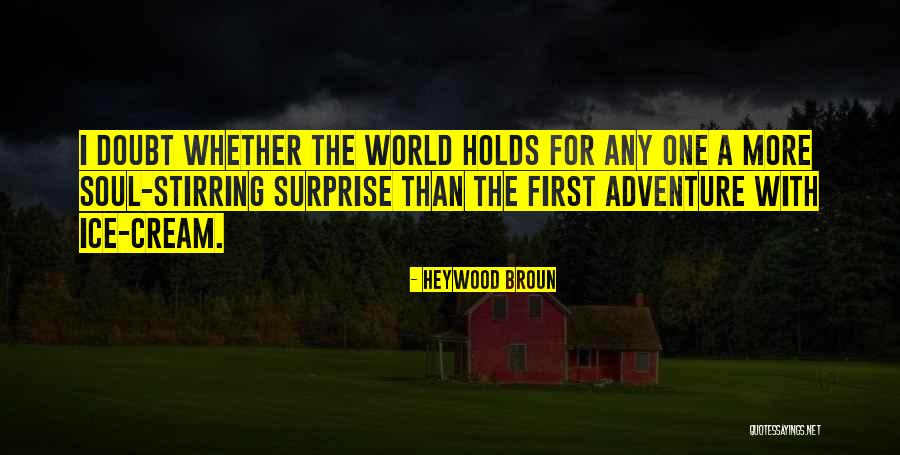 Food For The Soul Quotes By Heywood Broun Food For The Soul Quotes By Heywood Broun