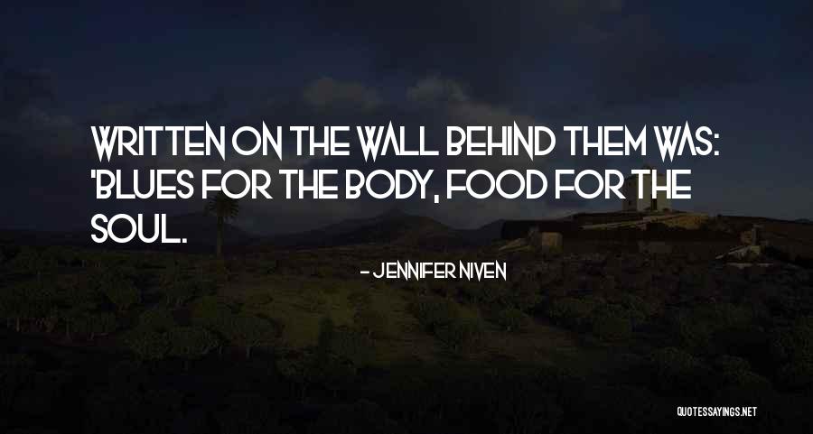 Food For The Soul Quotes By Jennifer Niven Food For The Soul Quotes By Jennifer Niven