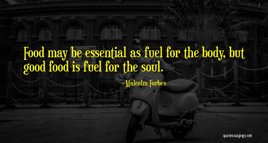 Food For The Soul Quotes By Malcolm Forbes Food For The Soul Quotes By Malcolm Forbes