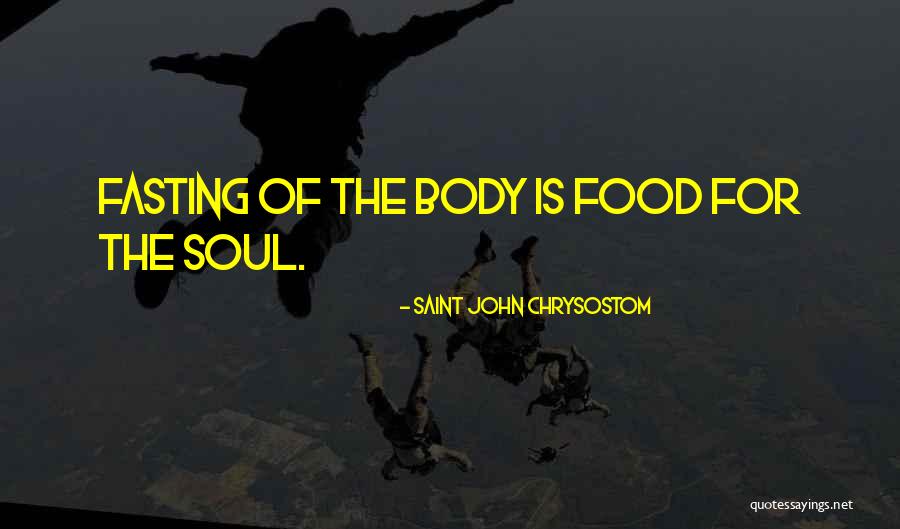 Food For The Soul Quotes By Saint John Chrysostom Food For The Soul Quotes By Saint John Chrysostom