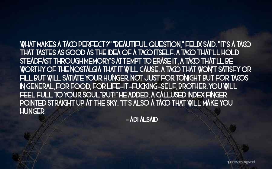 Food For Your Soul Quotes By Adi Alsaid Food For Your Soul Quotes By Adi Alsaid