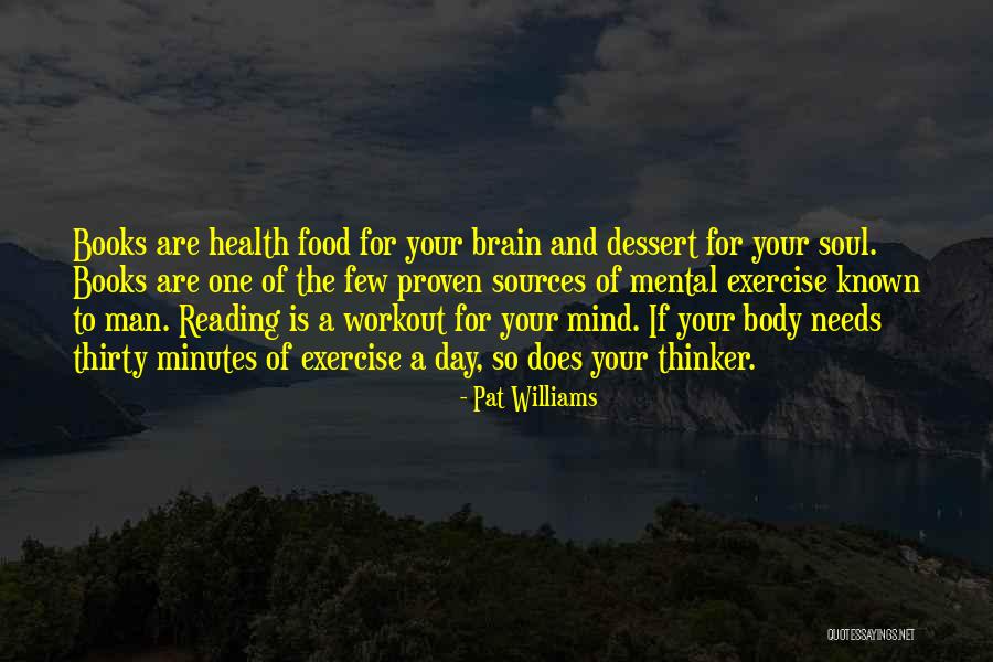 Food For Your Soul Quotes By Pat Williams Food For Your Soul Quotes By Pat Williams