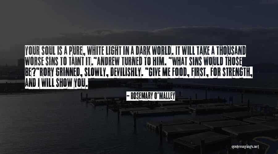 Food For Your Soul Quotes By Rosemary O'Malley Food For Your Soul Quotes By Rosemary O'Malley