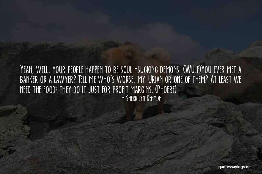 Food For Your Soul Quotes By Sherrilyn Kenyon Food For Your Soul Quotes By Sherrilyn Kenyon