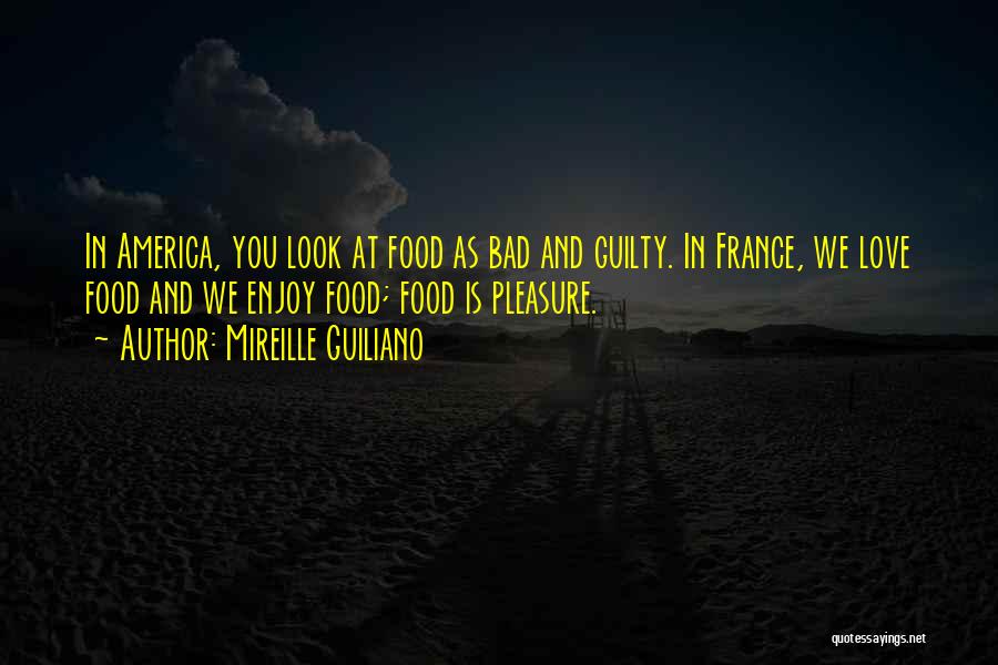 Food Guilty Pleasure Quotes By Mireille Guiliano