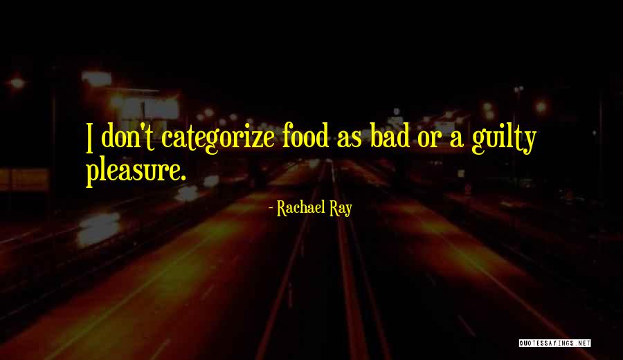 Top 6 Food Guilty Pleasure Quotes Sayings