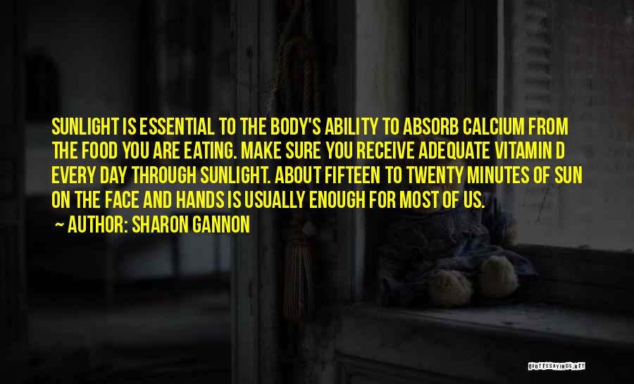 Food Has Calcium Quotes By Sharon Gannon