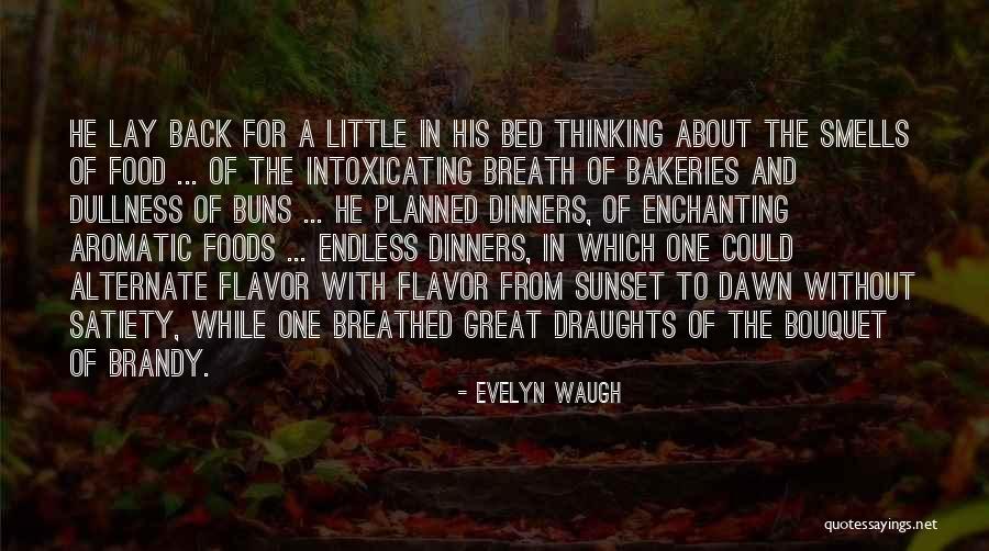 Food Has No Flavor Quotes By Evelyn Waugh Food Has No Flavor Quotes By Evelyn Waugh