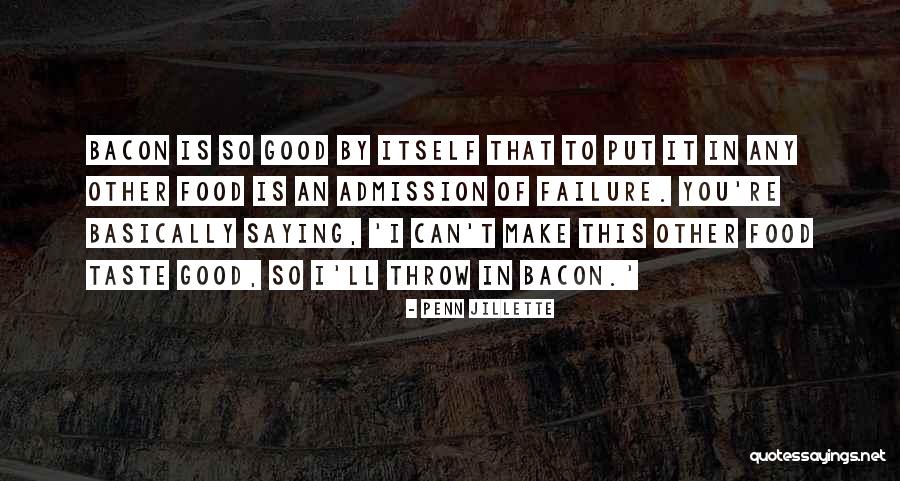 Food Has No Taste Quotes By Penn Jillette Food Has No Taste Quotes By Penn Jillette