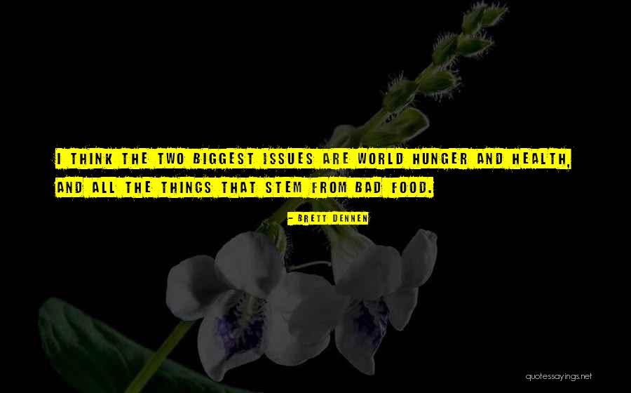 Food Health Quotes By Brett Dennen Food Health Quotes By Brett Dennen