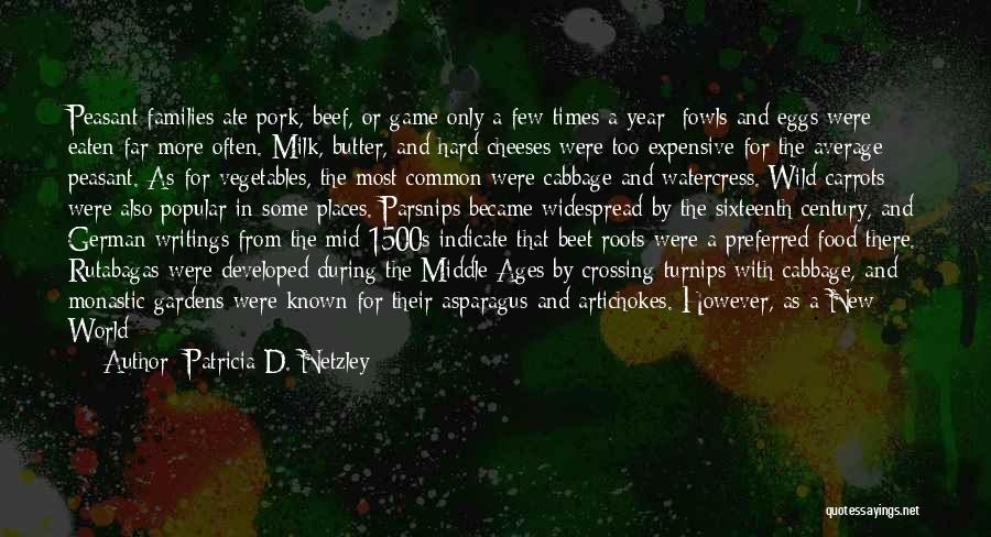 Food In The Middle Ages Quotes By Patricia D. Netzley