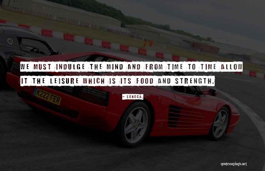 Food Indulge Quotes By Seneca. Food Indulge Quotes By Seneca.