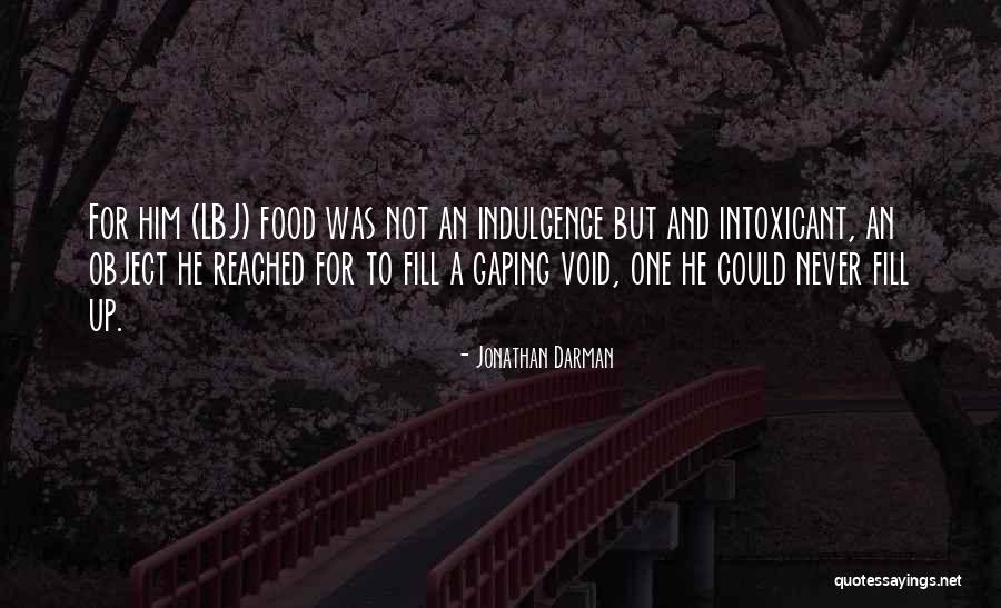 Food Indulgence Quotes By Jonathan Darman Food Indulgence Quotes By Jonathan Darman