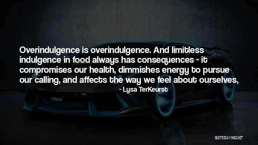 Food Indulgence Quotes By Lysa TerKeurst Food Indulgence Quotes By Lysa TerKeurst
