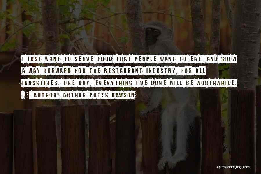Food Industry Quotes By Arthur Potts Dawson Food Industry Quotes By Arthur Potts Dawson