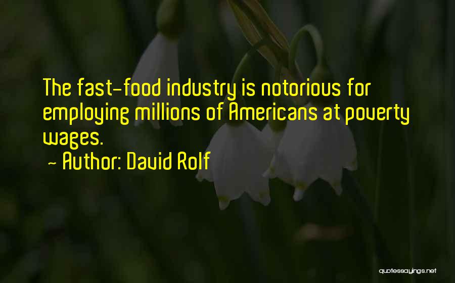 Food Industry Quotes By David Rolf