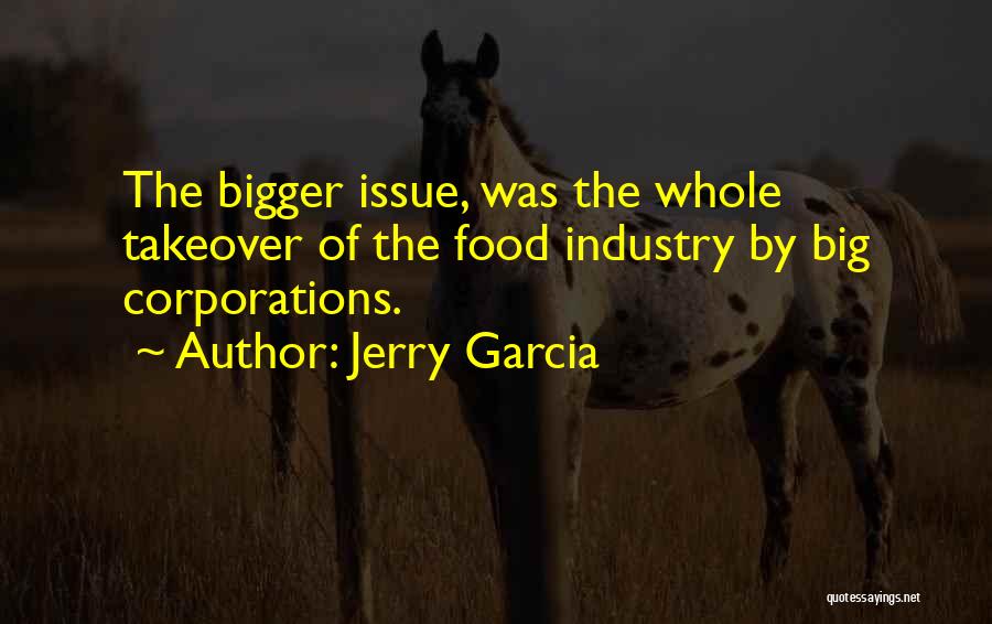 Food Industry Quotes By Jerry Garcia