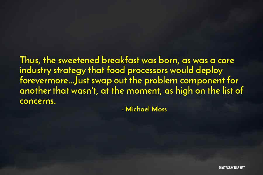 Food Industry Quotes By Michael Moss