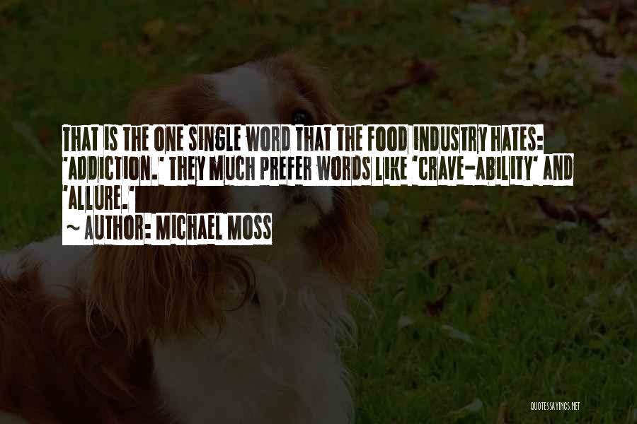 Food Industry Quotes By Michael Moss