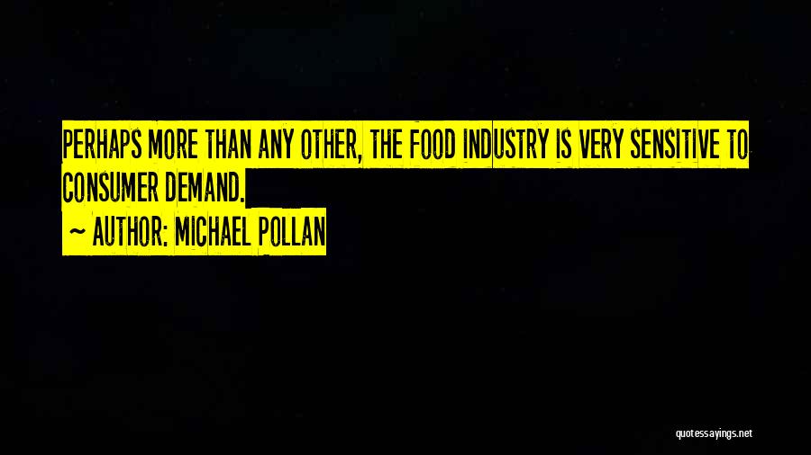 Food Industry Quotes By Michael Pollan