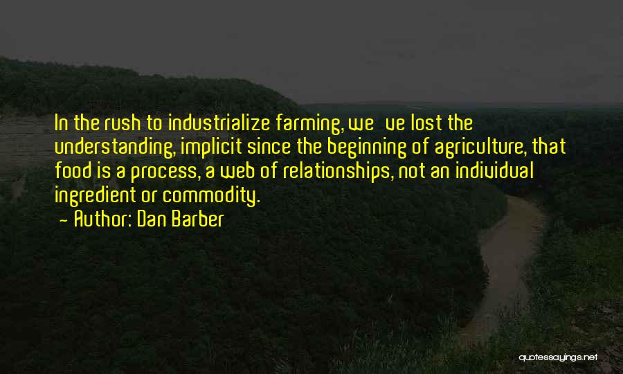 Food Ingredient Quotes By Dan Barber