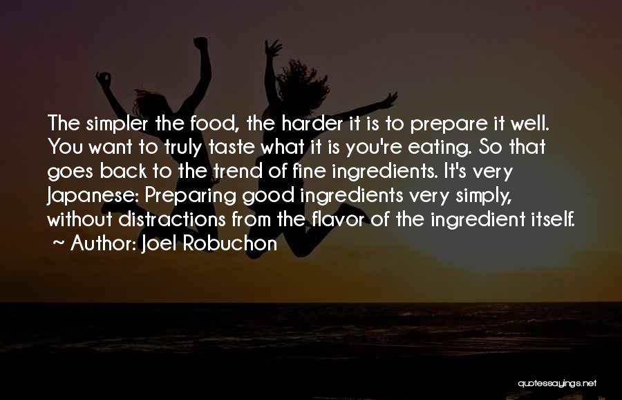 Food Ingredient Quotes By Joel Robuchon