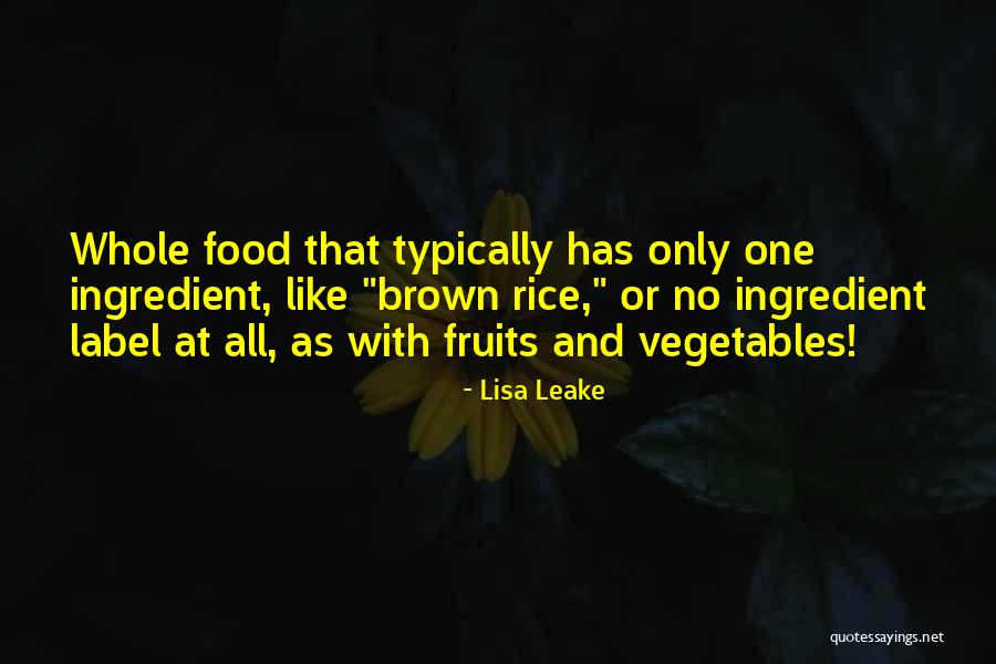 Food Ingredient Quotes By Lisa Leake