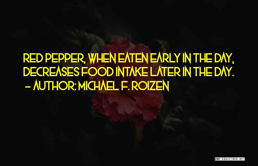 Food Intake Quotes By Michael F. Roizen