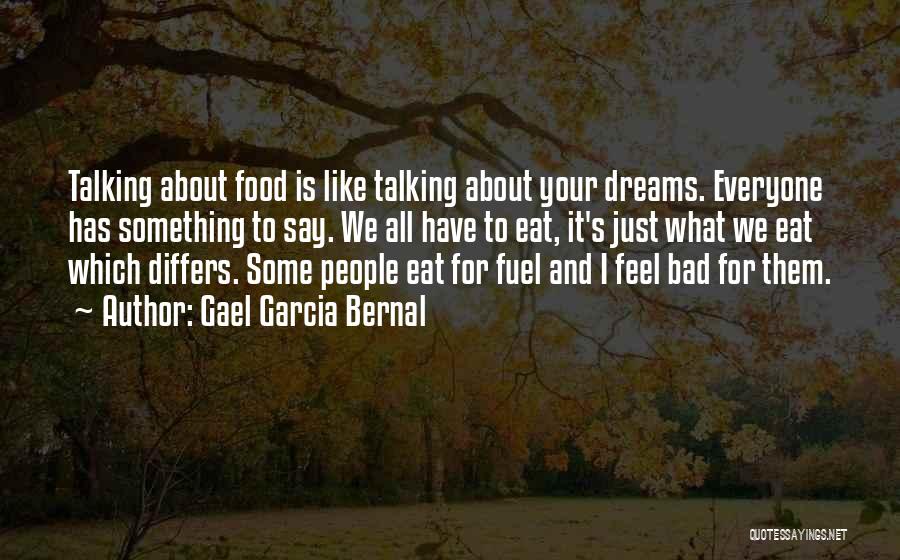 Food Is Bad Quotes By Gael Garcia Bernal