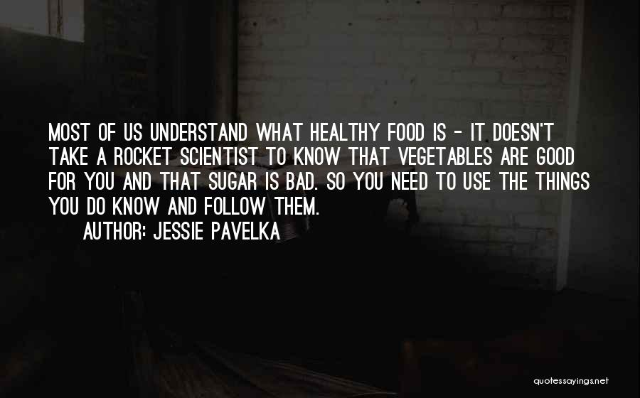 Food Is Bad Quotes By Jessie Pavelka