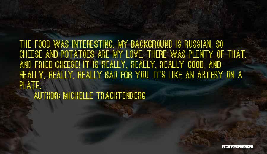 Food Is Bad Quotes By Michelle Trachtenberg