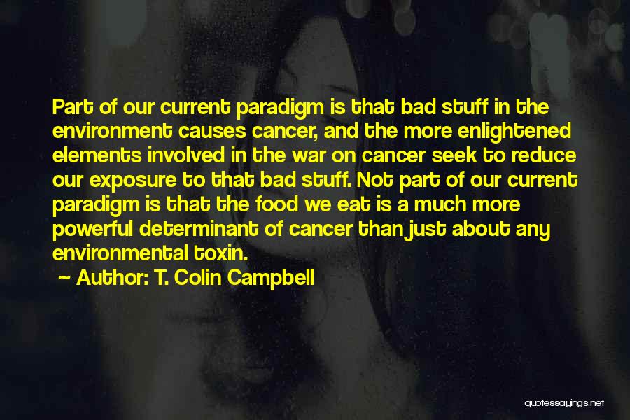 Food Is Bad Quotes By T. Colin Campbell