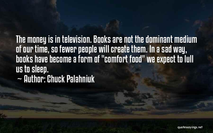 Food Is Comfort Quotes By Chuck Palahniuk