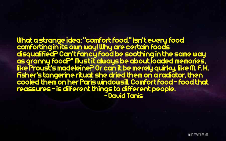 Food Is Comfort Quotes By David Tanis