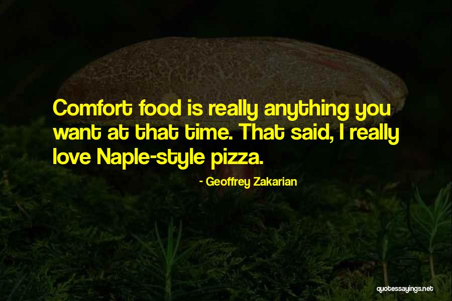 Food Is Comfort Quotes By Geoffrey Zakarian