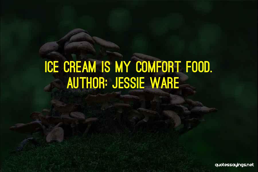 Food Is Comfort Quotes By Jessie Ware
