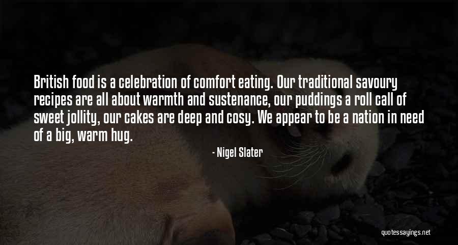 Food Is Comfort Quotes By Nigel Slater