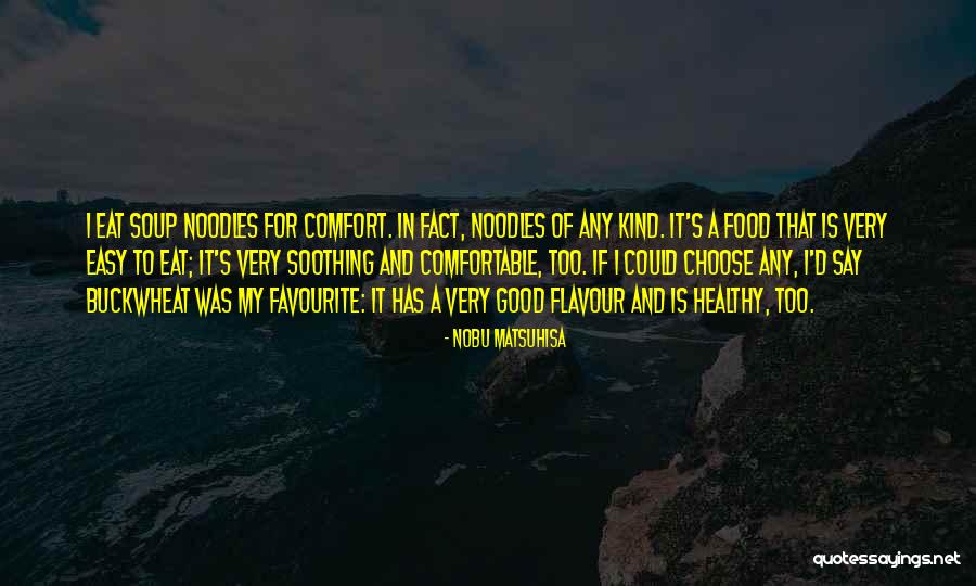 Food Is Comfort Quotes By Nobu Matsuhisa