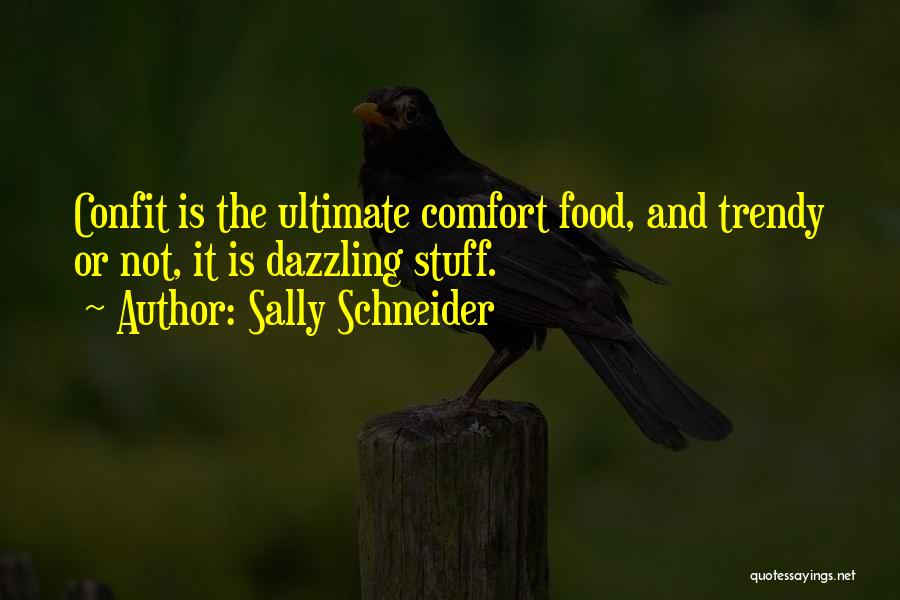 Food Is Comfort Quotes By Sally Schneider